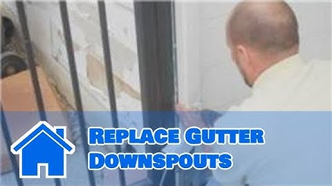 Gutter Maintenance : How to Replace Gutter Downspouts