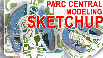 Parc Central Modeling in Sketchup Part 1