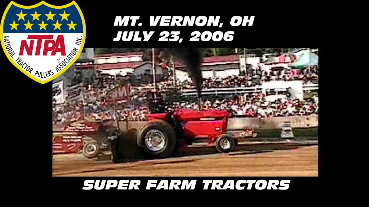 7/23/06 NTPA R2 Mt. Vernon, OH Super Farm Tractors YouTube