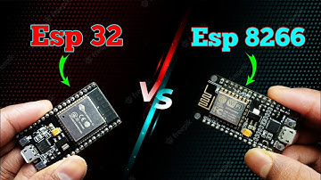 Esp 8266 vs Esp 32 Expalined