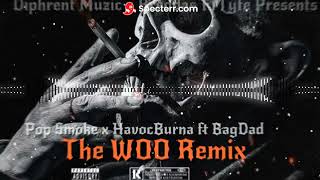 The Woo Remix - PopSmoke x HavocBurna x BagDad