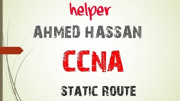 16 | CCNA شرح | Routing | بطريقة سهلة و مبسطة static route شرح | Helper For Taraining | Ahmed Hassan