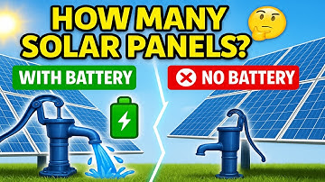 How Many Solar Panels to Entirely Run an Water Pump?  (With/Without Batteries)
