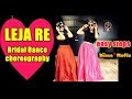 Leja Re | Dhvani Bhanushali | Bride dance | Wedding Dance Choreography