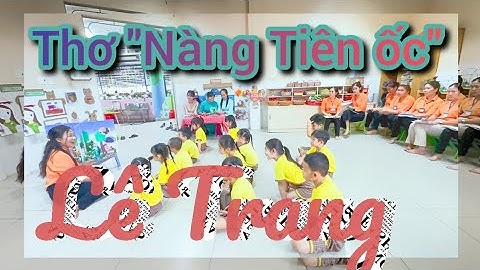 TIẾT DẠY THƠ NÀNG TIÊN ỐC (5-6 TUỔI)