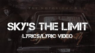 Miniatura del video "The Notorious B.I.G. ft. 112 - Sky's the Limit (Lyrics/Lyric Video)"