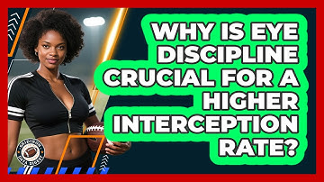 Why Is Eye Discipline Crucial For A Higher Interception Rate? - Gridiron Data Digest