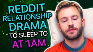 3 Hours Of Reddit Relationship Drama To Sleep To At 1AM