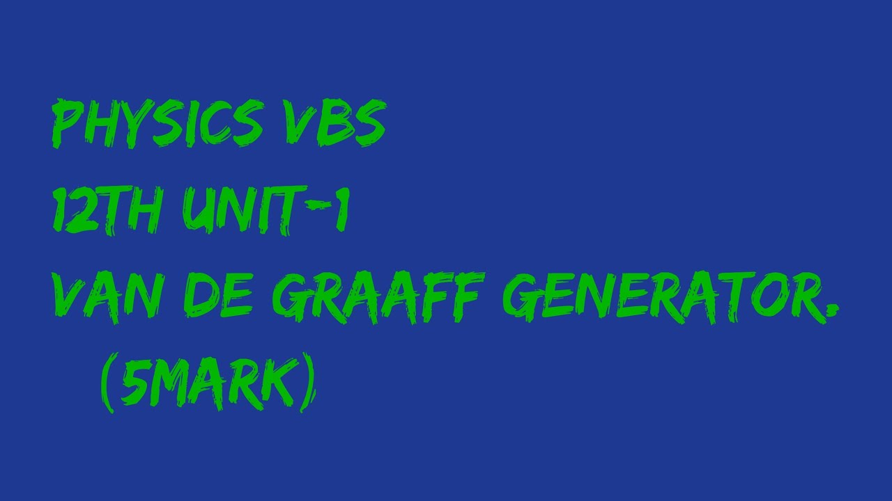 12th physics Electrostatics Van de Graaff Generator YouTube
