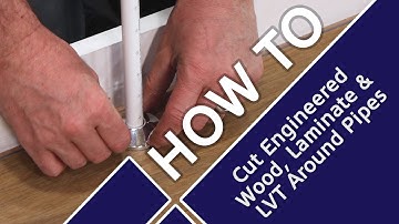 How To Cut Engineered Wood, Laminate and LVT Around Pipes - Flooring Mountain
