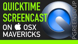 QuickTime ScreenCast on Mac OSX Mavericks