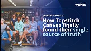 How Topstitch Canvas finally found their single source of truth | Method Customer Story