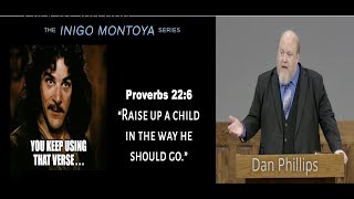 Inigo Montoya Series: Proverbs 22:6  Raise Up A Child In The Way He Should Go?