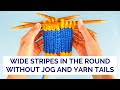 How to knit wide stripes without a jog and without breaking yarn