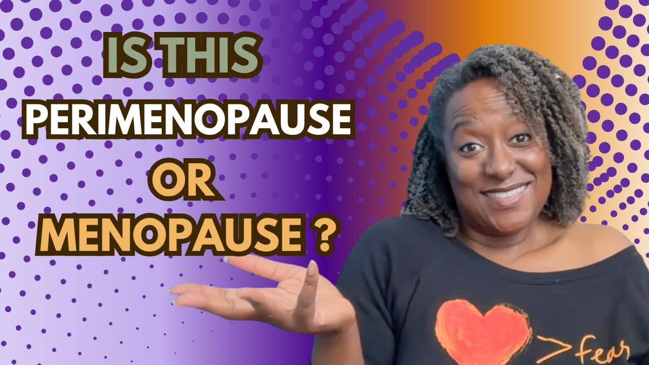 Tell The Difference Between Perimenopause and Menopause | What Are The First Signs Of Perimenopause?