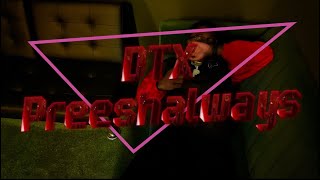 Preeshalways Dtx Official Music Video