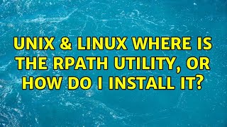 Unix & Linux: Where is the rpath utility, or how do I install it?