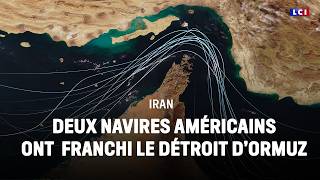 Le Grand Dossier - Deux navires américains ont traversé Ormuz｜LCI