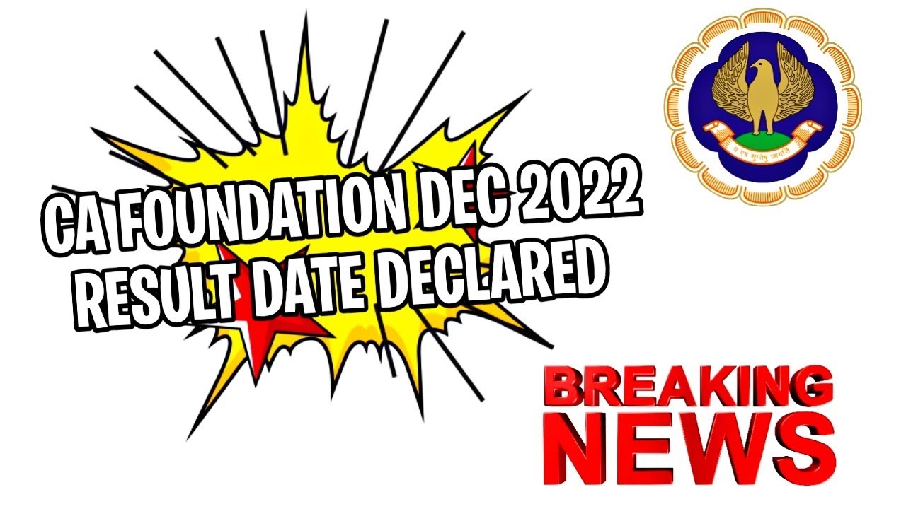 CA FOUNDATION DEC 2022 RESULT DATE DECLARED ICAI ANNOUNCEMENT