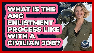 What Is The ANG Enlistment Process Like With A Civilian Job? - Air Guard Commanders