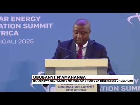 Harasabwa Ubufatanye Mu Kubyaza Ingufu Za Nikereyeri Umusaruro