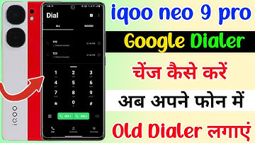 iqoo neo 9 pro google dialer change kaise kare | iqoo neo 9 pro google dialer replace kaise kare