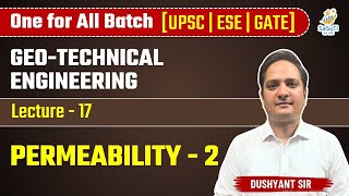 L-17 | Permeability-2 | Geo-Technical Engineering By Dushyant Sir #ese2025