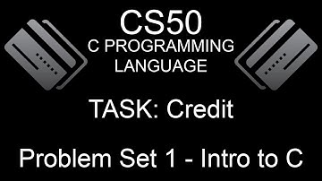 CS50 C Programming Language | TASK: Credit (Problem Set 1 - Intro to C)