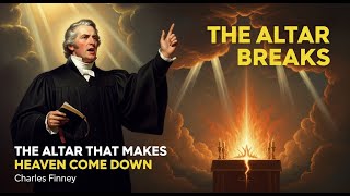 The Altar That Brings Heaven Down | Charles Finney screenshot 2