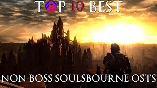Top 10 Best Non-Boss OSTs in the Soulsborne Series