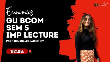 Economics Sem: 5 IMP Question List - Guj Uni. (2023-2024) | Prof. Khushalee Kachchhy