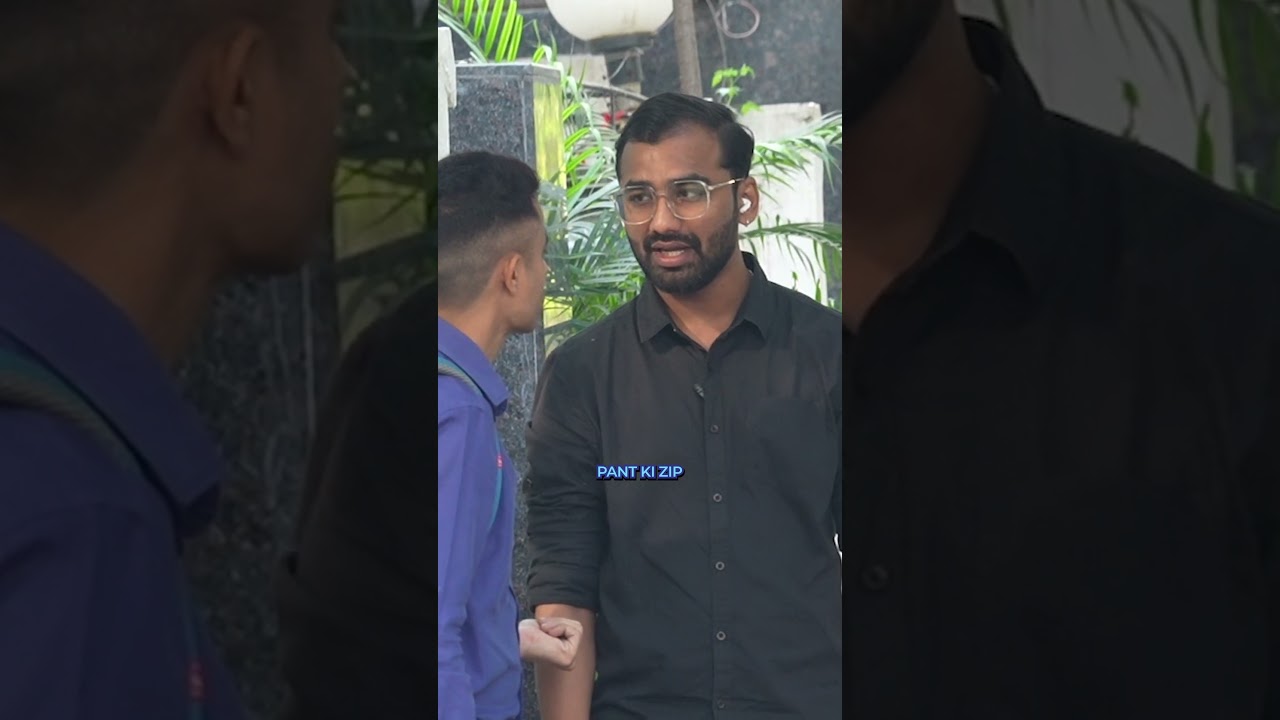 Pant ka zip check karo!