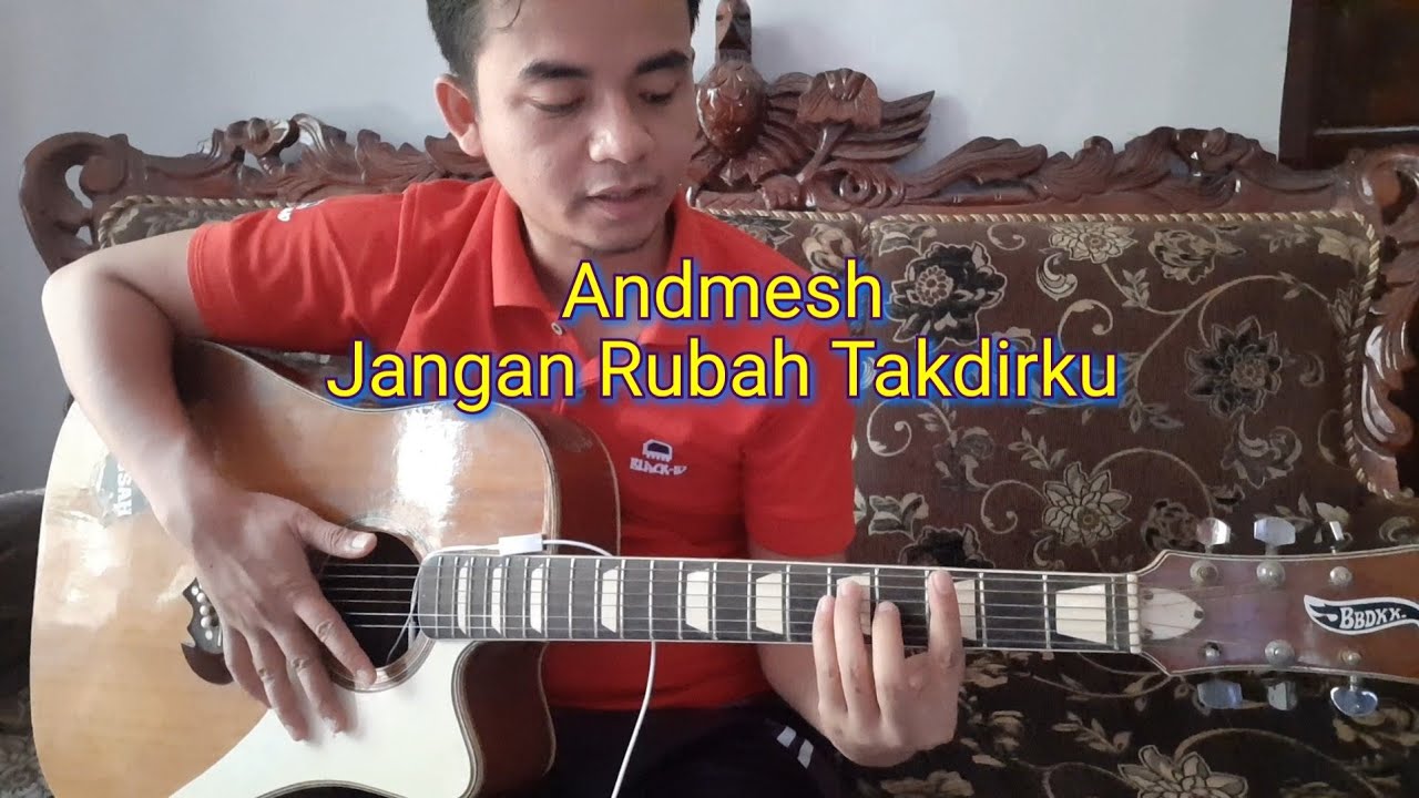 Jangan Rubah Takdirku Andmesh (Tutorial kunci gitar Jangan Rubah Takdirku Andmesh (Tutorial kunci gitar