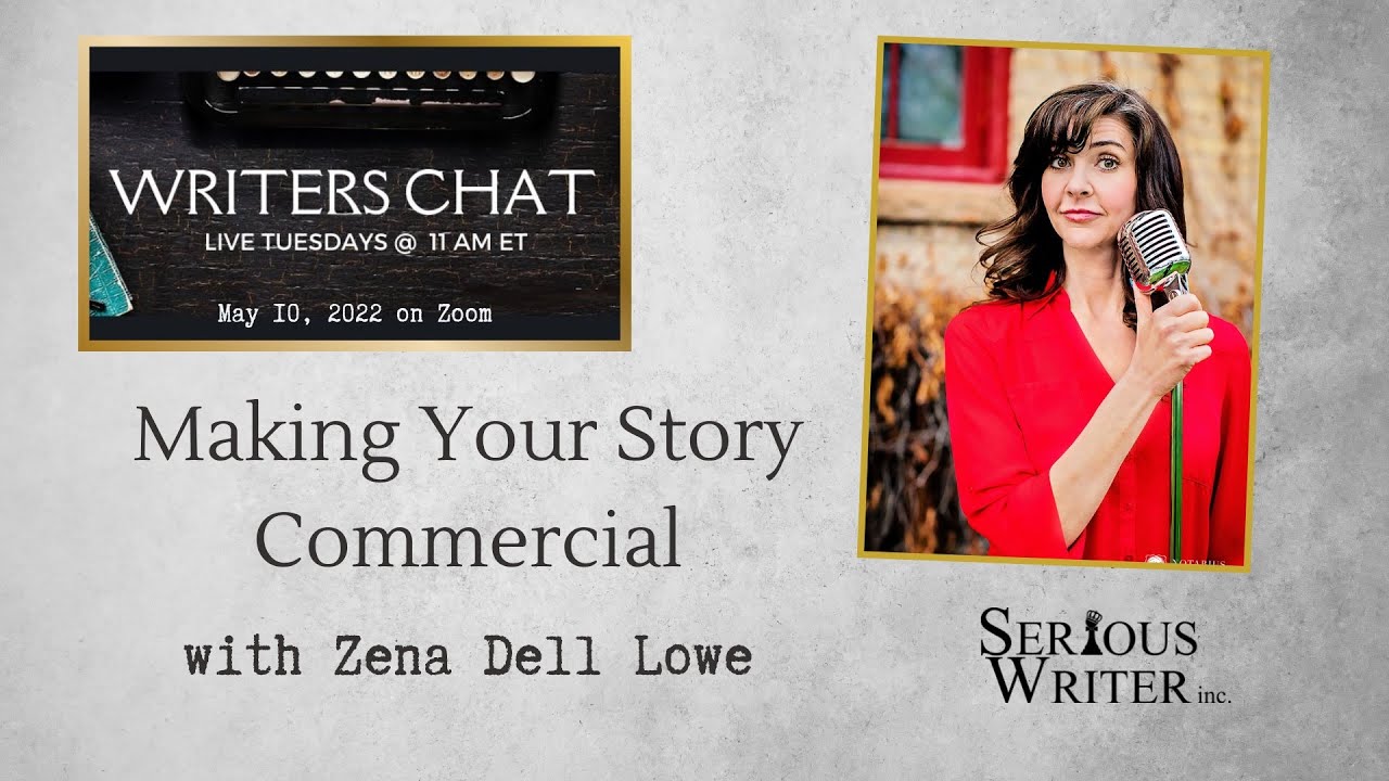 Writers Chat ~ Making Your Story Commercial with Zena Dell Lowe
