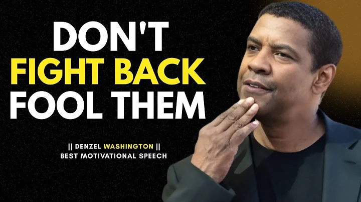 |DON'T FIGHT BACK FOOL THEM || Denzel Washington