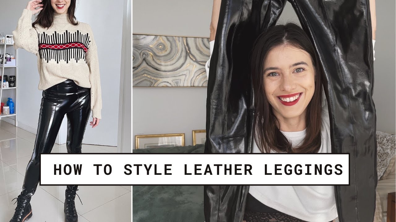 5 Outfits, 1 Leather Legging  Ways To Style Latex Leather Leggings (plus  Spanx Leggings Review!!) 
