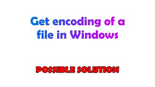 Get encoding of a file in Windows