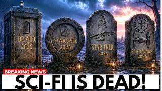 "SCI-FI IS DEAD" Star Trek, Star Wars, Stargate & Doctor Who Just COLLAPSED In The Same Year