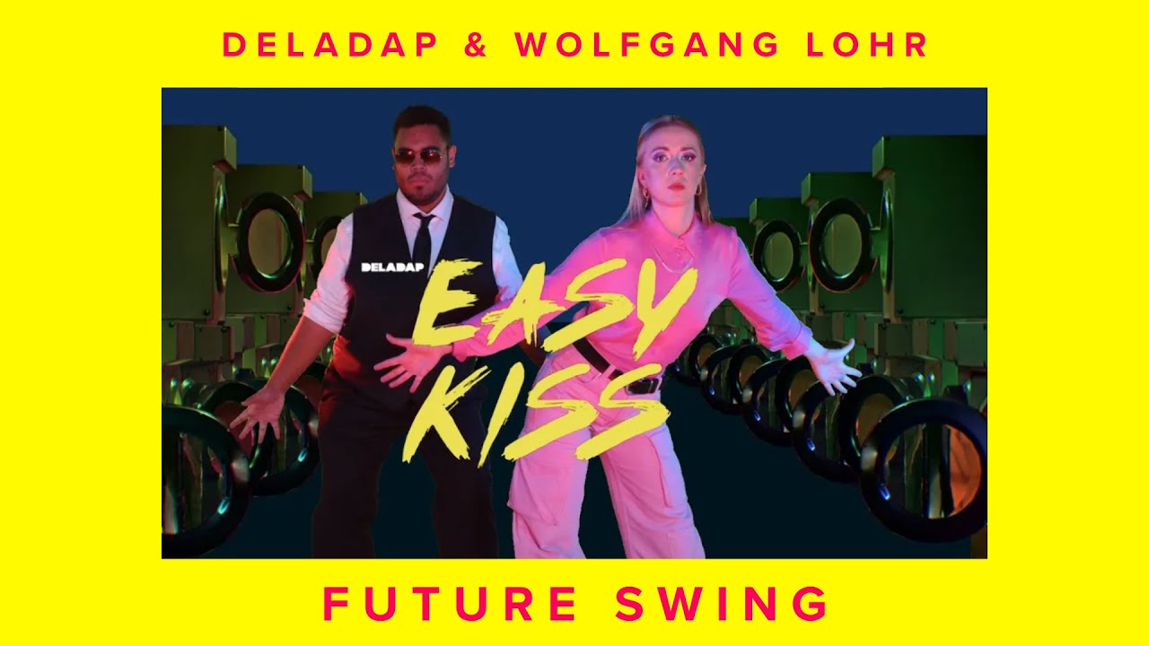 DELADAP & Wolfgang Lohr - Easy Kiss // Future Swing