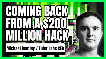From Crisis to Comeback: How Euler Labs Survived a $200M Hack to Thrive in DeFi | Michael Bentley