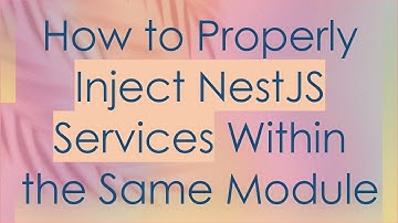 How to Properly Inject NestJS Services Within the Same Module