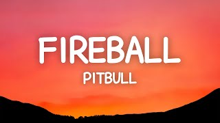 Pitbull - Fireball (Lyrics)