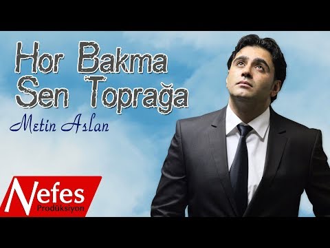 Metin Aslan - Hor Bakma Sen Toprağa - Yeni Albüm 2017