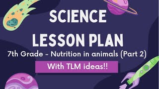 Biology lesson plan on nutrition in animals (Part 2) | Science lesson plan class 7 with TLM ideas