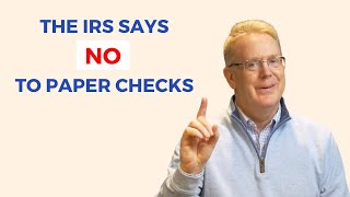 The IRS Will No Longer Accept Paper Checks. What You Need to Know About Paying the IRS!
