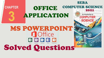 SEBA| CLASS 9| COMPUTER SCIENCE |CHAPTER 3| MS POWERPOINT| SOLVED QUESTION| NEW BOOK (2021)