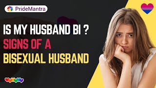 4 Major Signs Your Husband Might Be Bisexual 🚨 Should You Divorce Him?