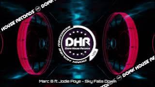 Marc B ft Jodie Poye - Sky Falls Down - DHR UK Bounce đ„