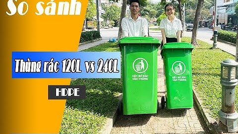 [Đánh giá] - Sự khác biệt giữa thùng rác 120 lít và 240 lít có bánh xe - Thùng rác nhập khẩu số 1