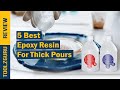 Best Epoxy Resin for Thick Pours On 2024